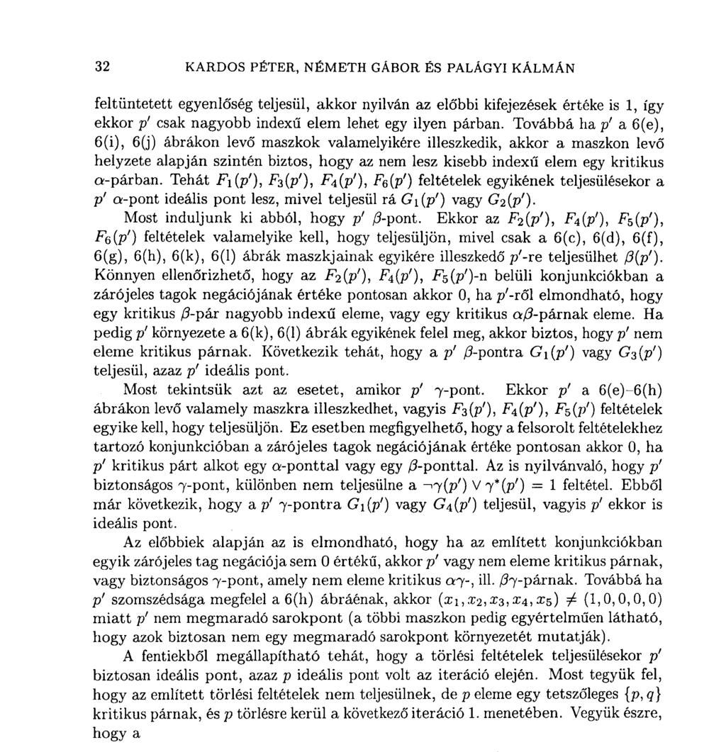 32 KARDOS PÉTER, NÉMETH GÁBOR ÉS PALÁGYI KÁLMÁN feltüntetett egyenlőség teljesül, akkor nyilván az előbbi kifejezések értéke is 1, így ekkor p' csak nagyobb indexű elem lehet egy ilyen párban.