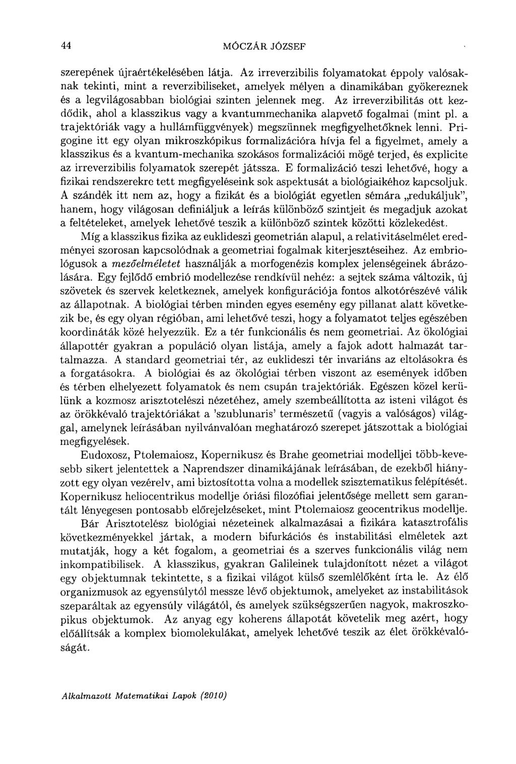 44 MÓCZAR JÓZSEF szerepének újraértékelésében látja.