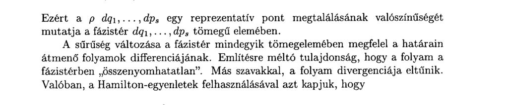 A FIZIKAI MATEMATIKA LEGÚJABB EREDMÉNYEI 55 vényét, felhasználva a Hamilton-egyenleteket, megkapjuk az időbeli változását: inva- amelyben [/, ff] az f-nek ff-val való Poisson-zárójele.