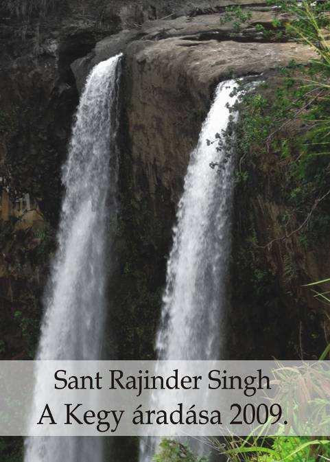 SM-110 A Kegy áradása 2009. Magával ragadó képsorokban tárul elénk Sant Rajinder Singh 2008.dec.27-2009.szept. végzett hatalmas spirituális munkájának néhány kiemelkedő eseménye. - 2008. dec. 27-2009.