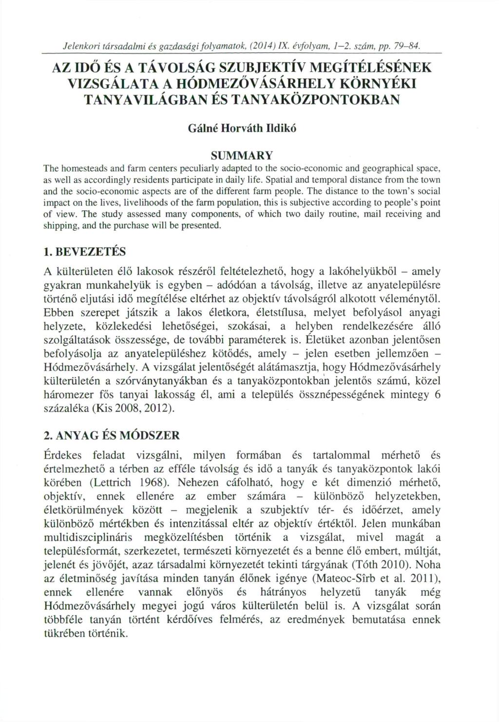 Jelenkori társadalmi és gazdasági folyamatok, (2014) IX. évfolyam, 1 2. szám, pp. 79-110.