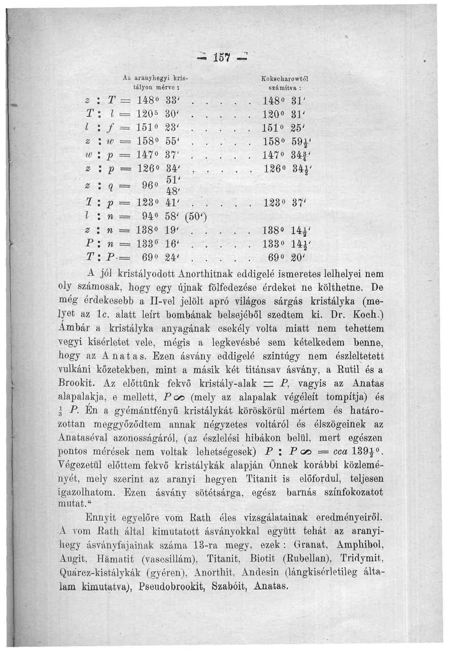 Az aranyhegyi kris- ~ 157 - Kokecharowtol tályon mérve ; számítva : z : T = 148<> 33'.... 148 31' T'. I = 120& 30' 1200 31' l : / ~ 151o 23' 151o 25' z: w = 158 55'.