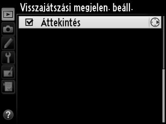 Egy L jelölés jelenik meg a kiválasztott elem mellett; a kiválasztás megszüntetéséhez jelölje ki a kívánt elemet és nyomja meg a 2 gombot.