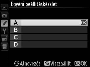G gomb Az egyéni beállításokat a fényképezőgép