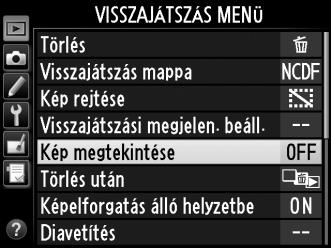 Nyomja meg a 2 gombot a kiválasztott menüelem beállításainak megjelenítéséhez. 7 Jelöljön ki egy lehetőséget.