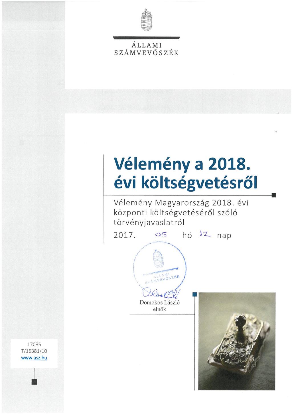 ÁLLAMI SZÁMVEVÖSZÉK Vélemény a 2018. éví költségvetésről Vélemény Magyarország 2018.