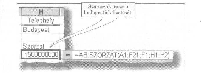 ADATBÁZIS FÜGGVÉNYEK ADATBÁZIS FÜGGVÉNYEK Válaszoljunk arra a kérdésre, hogy hány forint jutalmat fizettünk ki összesen a beosztottaknak! (A megoldás a 276.