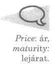 PriceMat(kiegyenlítés;lejárat;kibocsátás;ráta;hozam) A függvény egy 100 Ft névértékő, lejáratkor kamatozó értékpapír árát adja eredményül.