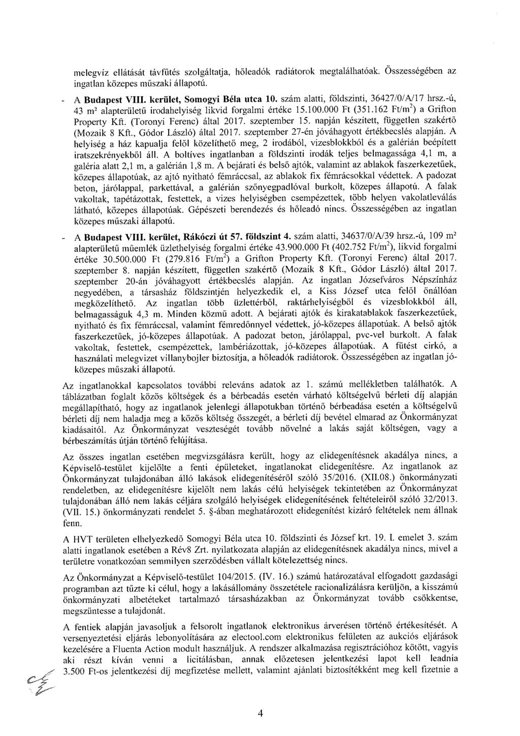 melegvíz ellátását távfűtés szolgáitatja, hőieadók radiátorok megtalálhatóak. Összességében az ingatlan közepes műszaki állapotú. - A Budapest VIII. kerület, Somogyi Béla utca 10.