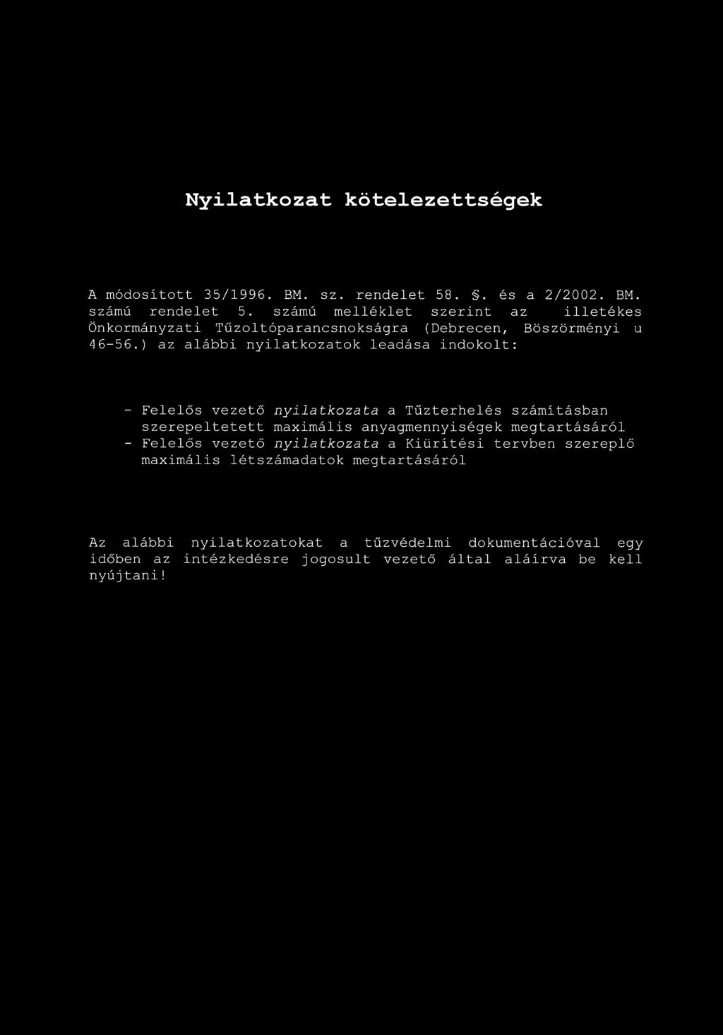 Nyilatkozat kötelezettségek A módosított 35/1996. BM. sz. rendelet 58.. és a 2/2002. BM. számú rendelet 5.