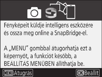 Az alábbi útmutatás során illusztrációs célra egy D7500 fényképezőgépet és egy Android rendszerű intelligens készüléket használunk.