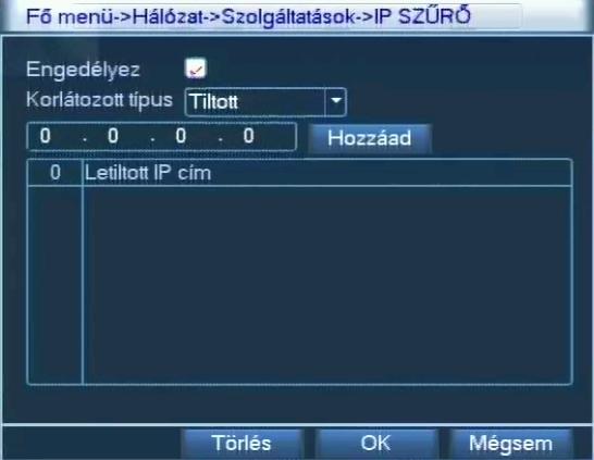 4.6.4 IP szűrő A rögzítőn beállítható, hogy a hálózaton keresztül mely IP címekről engedélyezett ill. letiltott a csatlakozás. 4.6.5 DDNS Abban