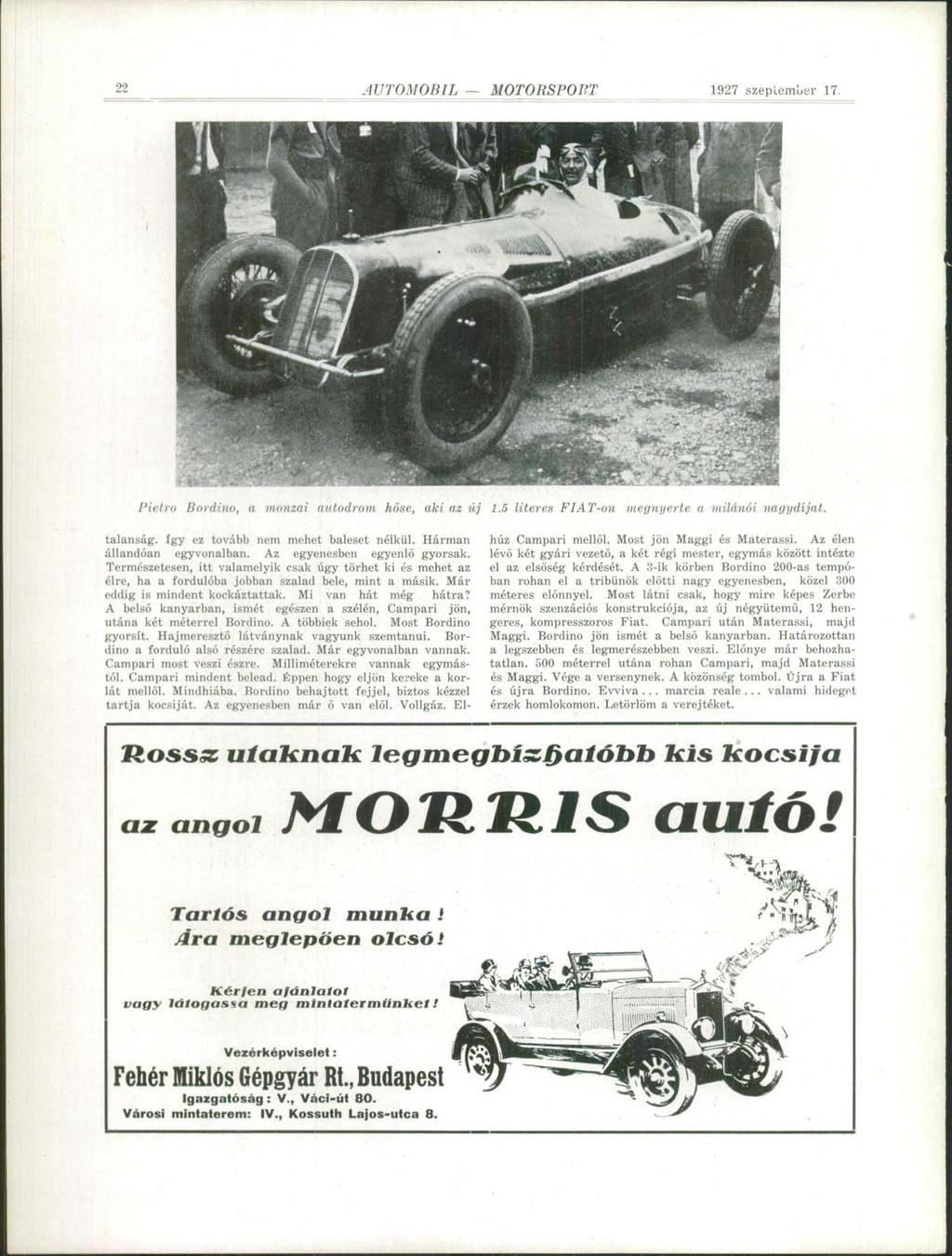 AUTOMOBIL MOTORSPORT 1927 szeptember 17. i Pietro Bordino, a monzai autodrom hőse, aki az új 1.5 literes FIAT-on megnyerte a milánói nagydíjat. talanság. így ez tovább nem mehet baleset nélkül.