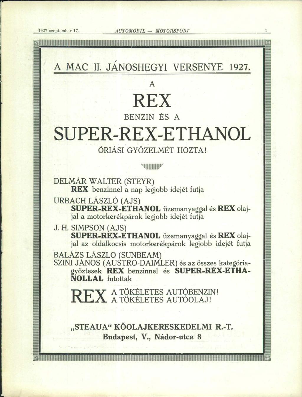 1927 szeptember 17. -íutomobil MOTORSPORT 1 A MAC II. JÁNOSHEGYI VERSENYE 1927. A REX BENZIN ÉS A SUPER-REX-ETHANOL ÓRIÁSI GYŐZELMÉT HOZTA!