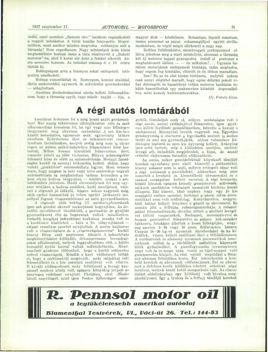 1927 szeptember 17. -íutomobil indul, ezzel szemben Samum ohv." barátom ragaszkodott a reggeli induláshoz. A túrát bomlás fenyegette.