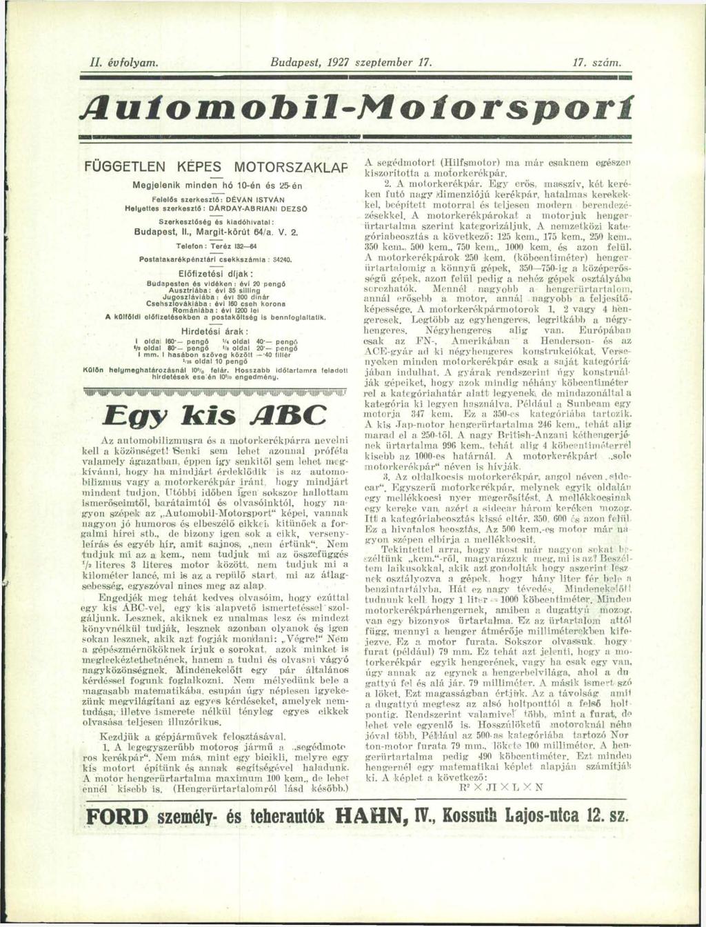 II. évfolyam. Budapest, 1927 szeptember 17. 17. szám. Autó mob il-moíorsporí A segédmotort (Hilfsmotor) ma már csaknem egészen FÜGGETLEN KÉPES MOTORSZAKLAF kiszorította a motorkerékpár.