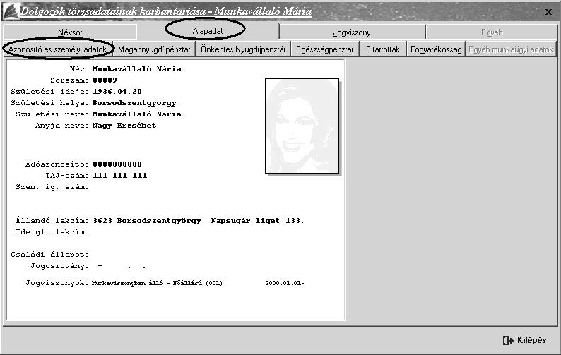 Alapadatok / Dolgozó törzsadatai / Alapadat Ha a dolgozó elsődleges személyes adatait már felvittük, az Alapadat fülön belül beállíthatjuk a személyéhez kapcsolódó további adatokat.