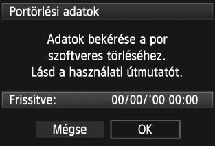 ) használja a porfoltok automatikus törléséhez. Előkészítés Készítsen elő egy teljesen fehér tárgyat, például egy papírlapot. Az objektív fókusztávolságát állítsa be 50 mm-re vagy ennél nagyobbra.