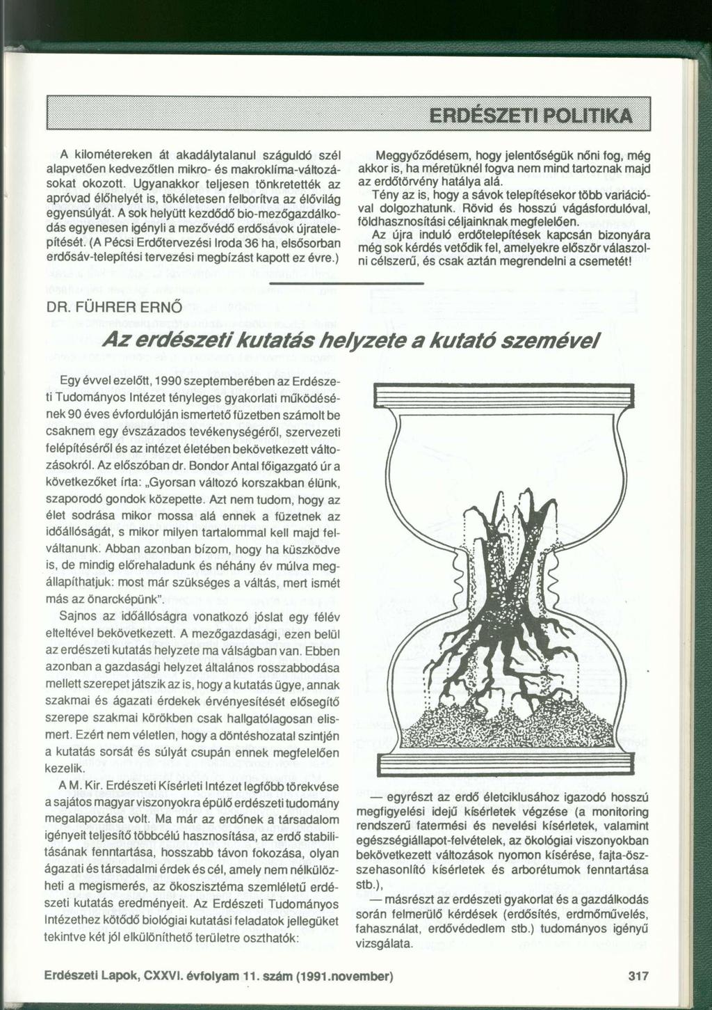 ERDÉSZETI POLITIKA A kilométereken át akadálytalanul száguldó szél alapvetően kedvezőtlen mikro- és makroklíma-váttozásokat okozott.