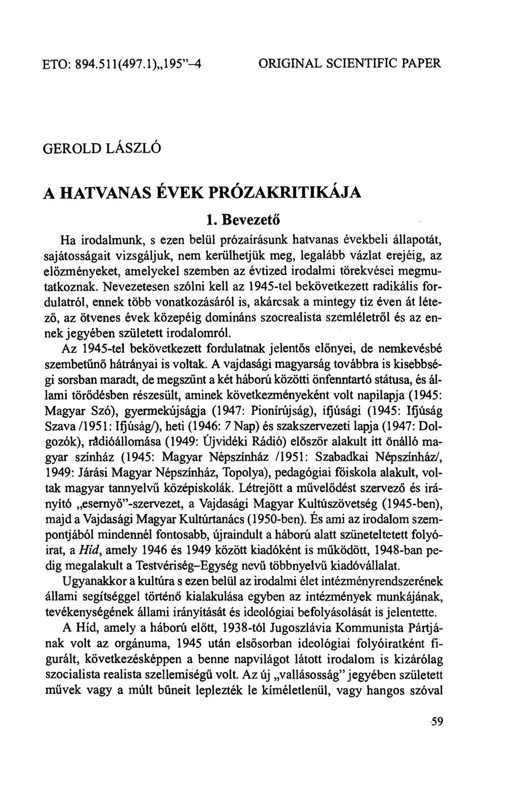 ETO: 894.511(497.1) 195"-4 ORIGINAL SCIENTIFIC PAPER GEROLD LÁSZLÓ A HATVANAS ÉVEK PRÓZAKRITIKÁJA 1.