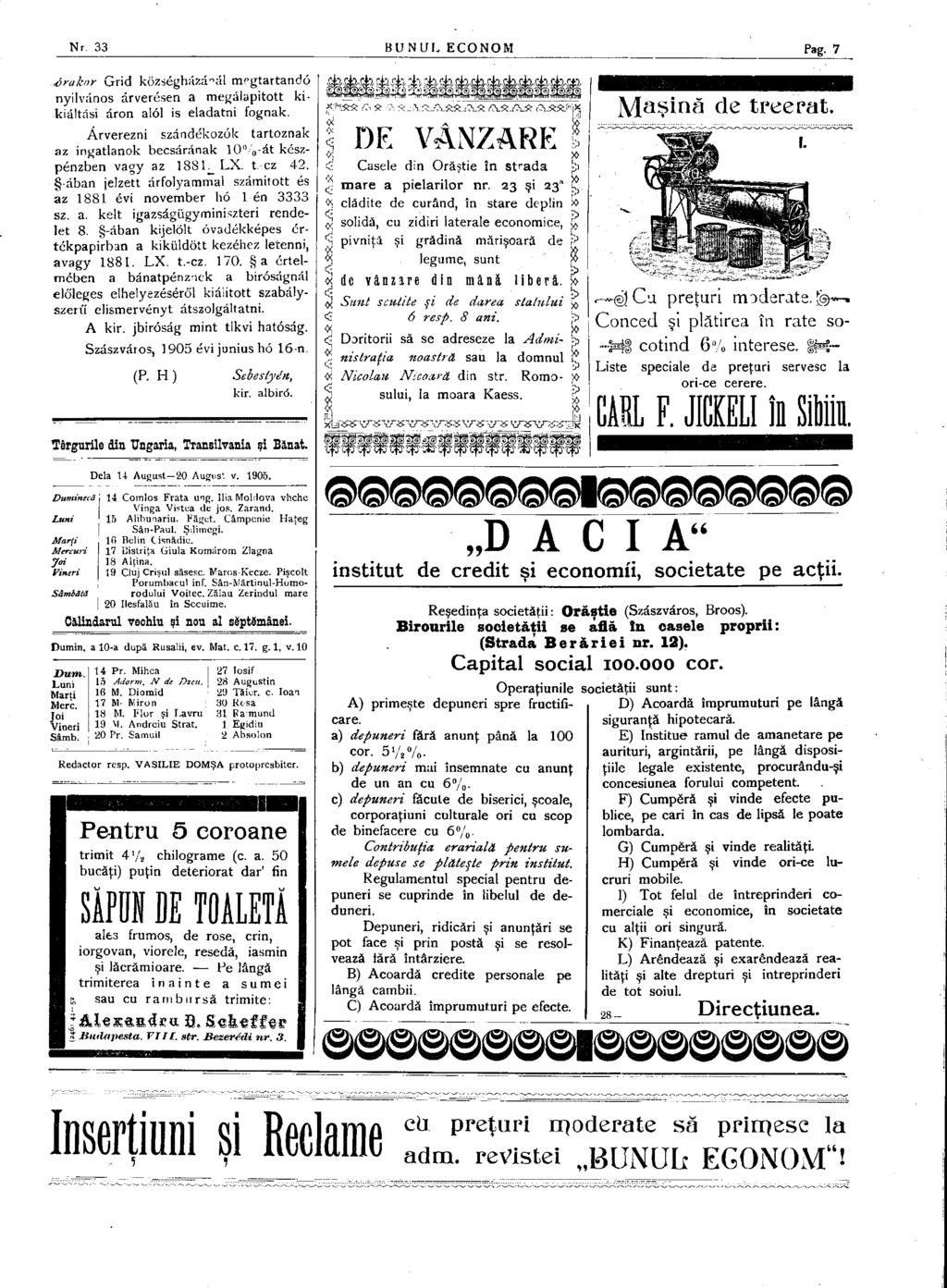 Nr. 33 BUNUL ECONOM Pag. 7 árakor Grid községházánál megtartandó nyilvános árverésen a megalapított kikiáltási áron alól is eladatni fognak.