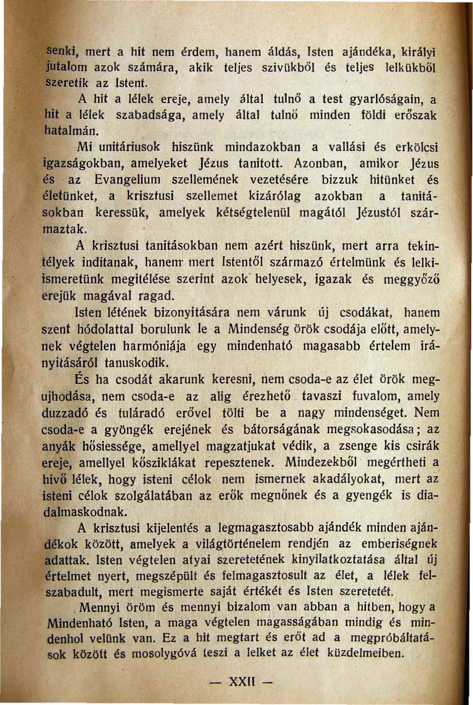 mert a hit nem érdem, hanem áldás, lsten ajándéka, királyi azok számára, akik teljes szivükből és teljes lelkükből Szeretik az Istent.