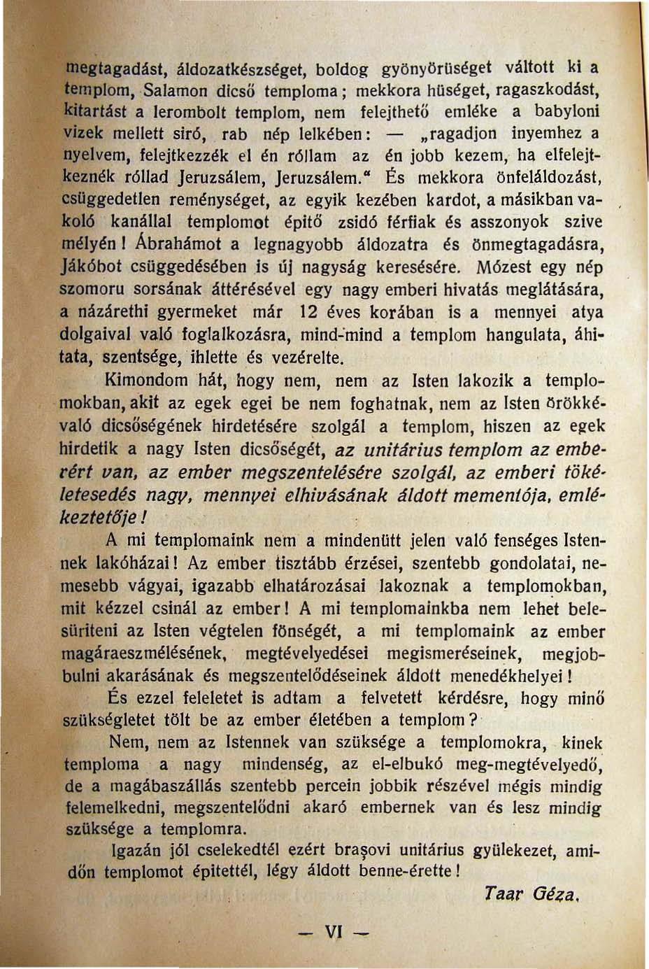 megtagadást, áldozatkészséget, boldog gyönyöruséget váltott kl a templom, Salamon dicsö temploma; mekkora hoséget, ragaszkodást, kitartást a lerombolt templom, nem felejthető emléke a babyloni vizek