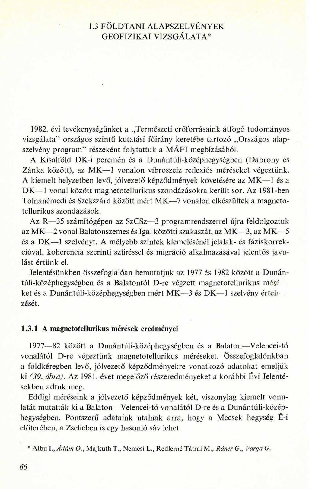 1.3 FÖLDTANI ALAPSZELVÉNYEK GEOFIZIKAI VIZSGÁLATA* 1982.