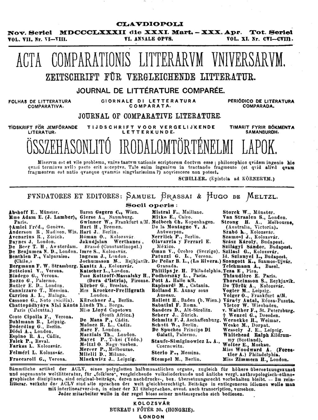 CliAVDIOPOLiI N o v. Seriei MDCCCLXXXII die XXXI. Mart. - XXX. Apr Tot. Seriei TOL. VII. Kr. VI Till. VI. ANNALE OPVS. VOL. XI. Nr. CVI CVIIi. ACTA COMPARATMIS LITTERÂRYM VNIVERSARVM.