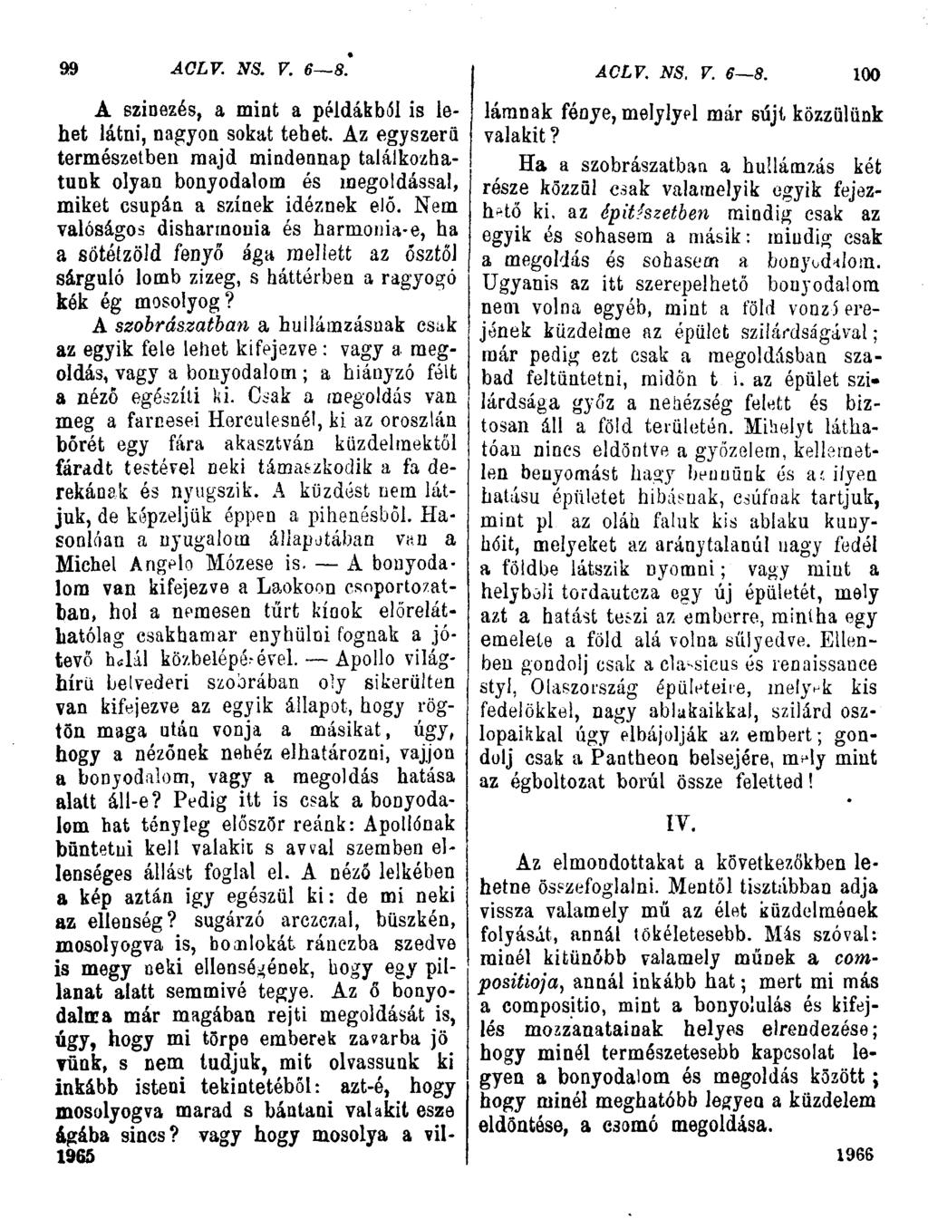 99 AOLV. NS. V. 6 8. AC LV. NS, V. 6 8. 100 A színezés, a mint a példákbál is lehet látni, nagyon sokat tehet.