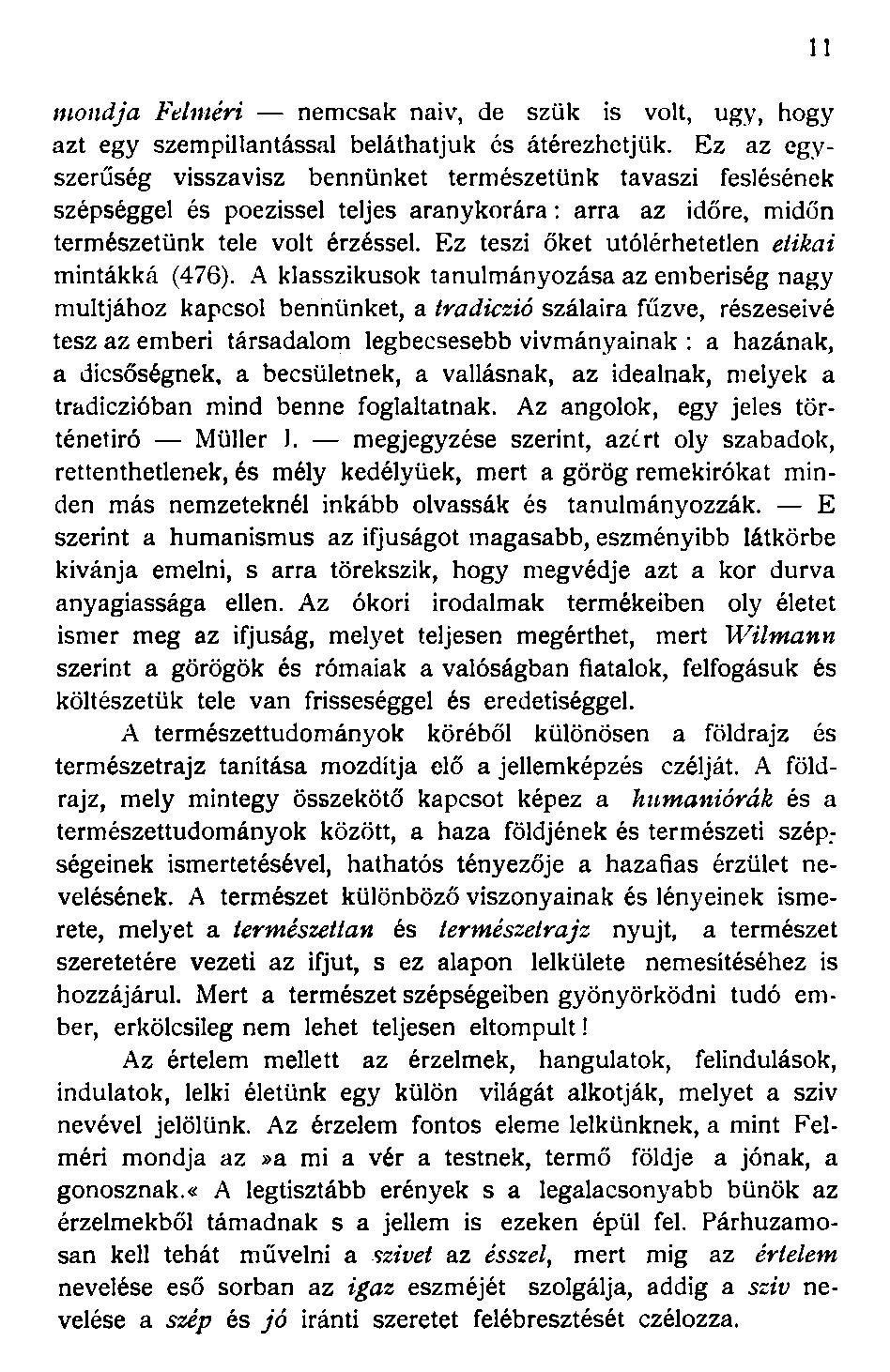 mondja Felméri nemcsak naiv, de szük is volt, ugy, hogy azt egy szempillantással beláthatjuk és átérezhetjük.