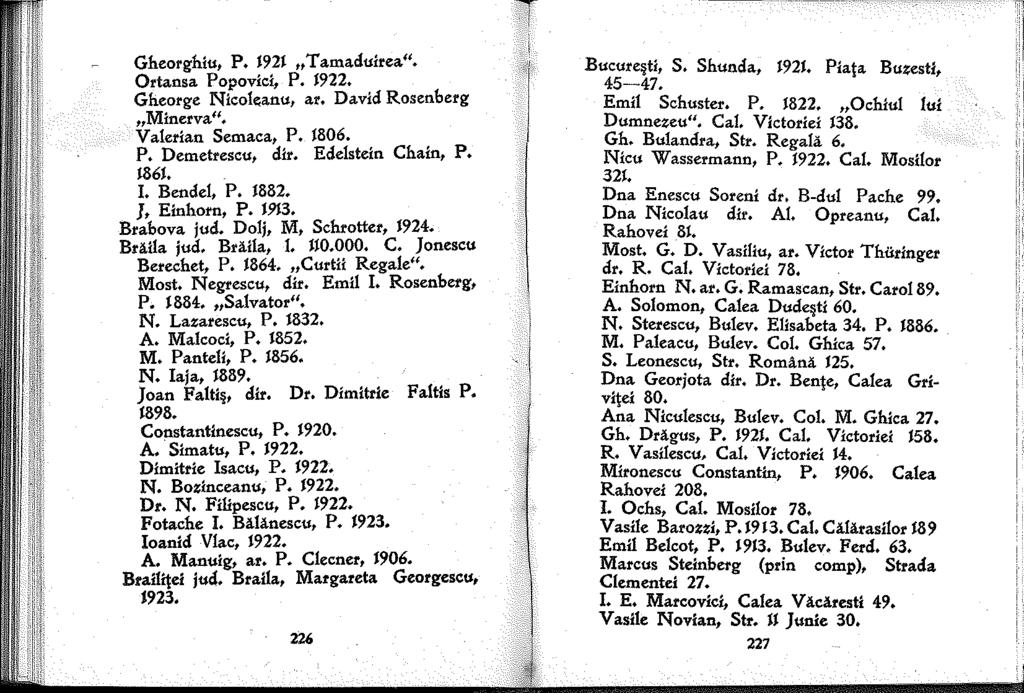 Gheorghíu, P. 92 Tamaclulrea". Ortansa Popovlcl, P. 922. Gheorge Nicoleanu, ar. Davicl Rosenberg Minerva '' ~ Valerlan Semaca, P. 806. P. Demetrescu, cllr. Eclelstein Chaln, P. 86. I. Bende!, P. 882.