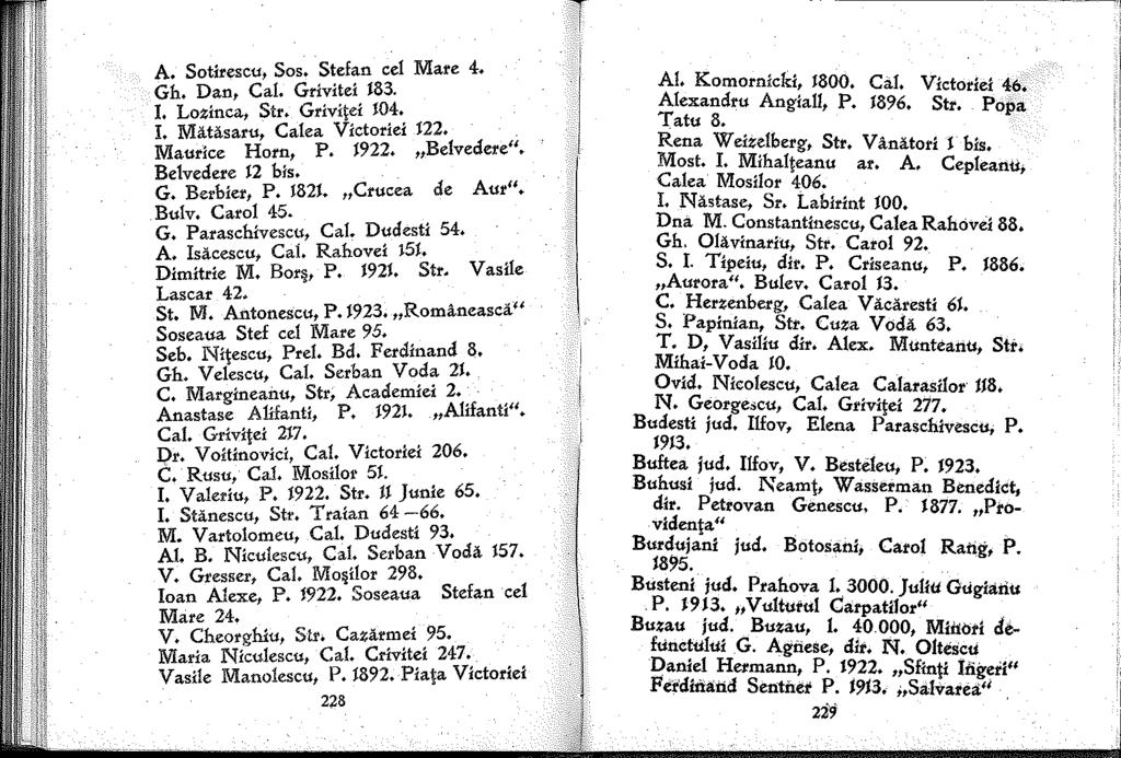 T ---------- -------, A. Sotlrescu, Sos. Stefan cel Mare 4. Gh. Dan, Cal. Grivitel 83. I. Lozlnca, Str. Grivi\el l04. I. Matasaru, Calea Vlctoriel i22.. Maurlce Horn, P. 922. Belvedere".