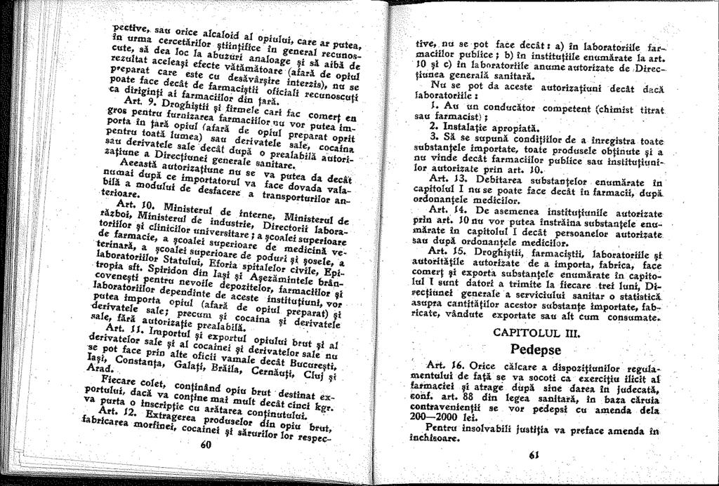 pectfve.,._ sau o.rfce a!caoid a opiujui, ca.re at' putea.,. in urma cercetarilor l}tíintiffce ln genera l'ecunoscute, sa dea Ioc la abuzúri analoage ljí sa aib.i de rezultat aceieal}i efecte vatam.