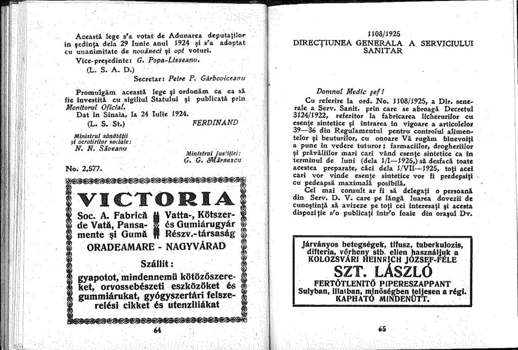 Aceasta!ege sta votat de Adunarea deputaiuorin i;~dinfa d.ela. 29 Iunie anul $924 ~i sta adoptat cu unanimitate de tioahecl ~i opt voturi. Vice-pte~edinte: G. 'Popti.-LtSseand. (L. S. A. D.