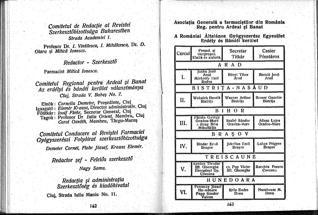 Comitetul de Redacfie al Revistei Szerkesztőbizottsdga Bukarestben Strada Academiei. Profesor Dr. /. Vintilescu,. Mihdlcesw, Dr. D. Olaru *i Mlticd lonescu.. Redactor - Szerkesztő Farmacist Miticií.