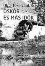 2012. április 103 Kelet-európai mágia OLGA TOKARCZUK: ŐSKOR ÉS MÁS IDŐK L Harmattan Kiadó Budapest, 2011 282 oldal, 2900 Ft Olga Tokarczuk új kötete immár a harmadik, magyarul is olvasható prózája.