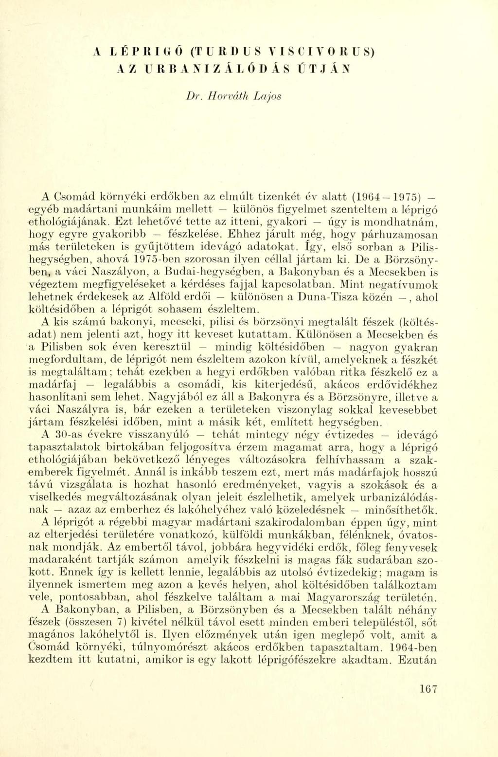 A LÉPRIGÓ (TURDUS V I S C I V 0 R U S) AZ URBANIZÁLÓDÁSÚTJÁN Dr.