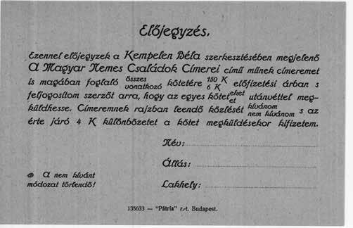 Minden kötet nyolc ív terjedelemben ( ) a legfinomabb merített papíron, díszes selyemkötésben jelenik meg, elől heraldikai táblázattal, autotypiai úton előállított címerrajzokkal.