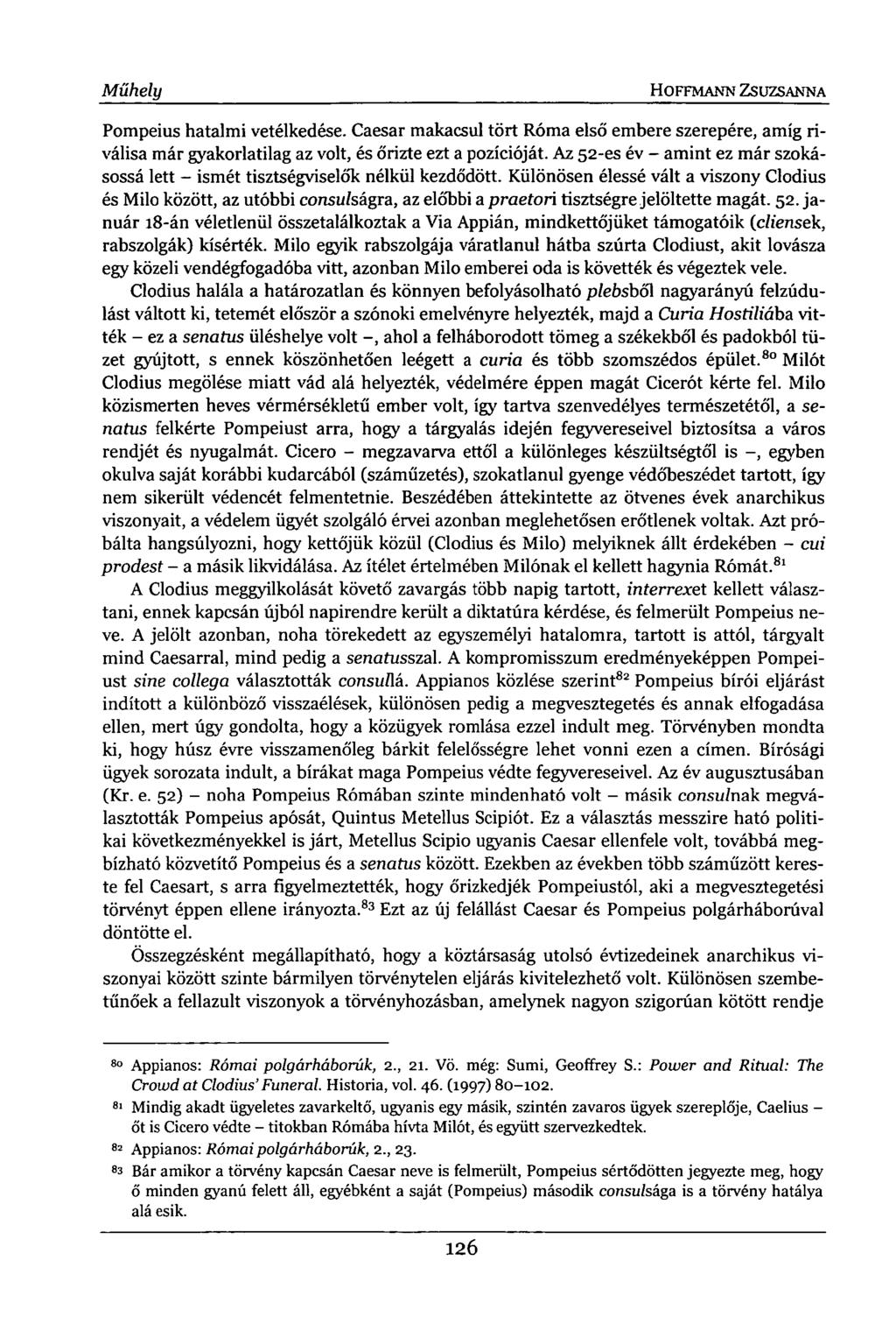 Figyelő HOFFMANN ZSUZSANNA Pompeius hatalmi vetélkedése. Caesar makacsul tört Róma első embere szerepére, amíg riválisa már gyakorlatilag az volt, és őrizte ezt a pozícióját.