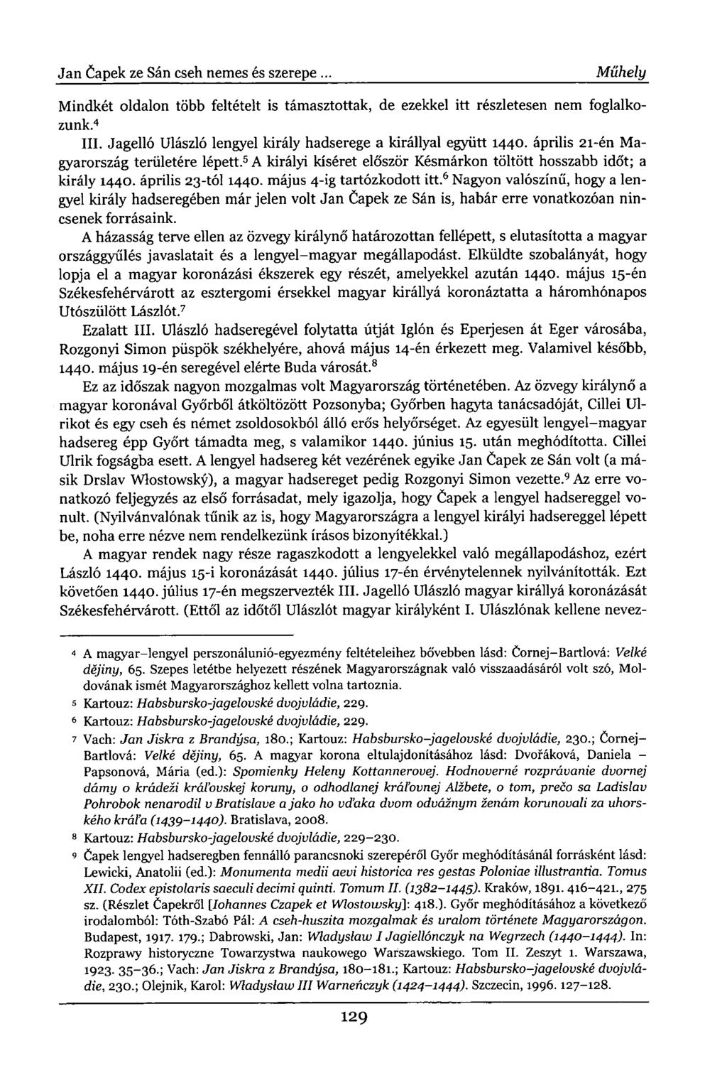 Jan Capek ze Sán cseh nemes és szerepe. Műhely Mindkét oldalon több feltételt is támasztottak, de ezekkel itt részletesen nem foglalkozunk. 4 III.