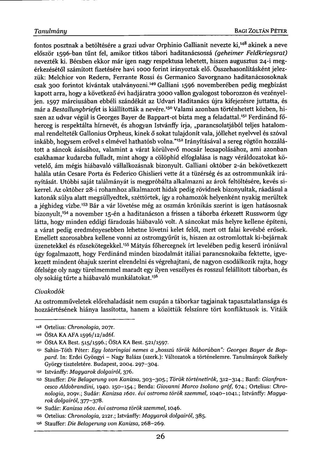 Tanulmány BAGI ZOLTÁN PÉTTER fontos posztnak a betöltésére a grazi udvar Orphinio Gallianit nevezte ki, 148 akinek a neve először 1596-ban tűnt fel, amikor titkos tábori haditanácsossá (geheimer