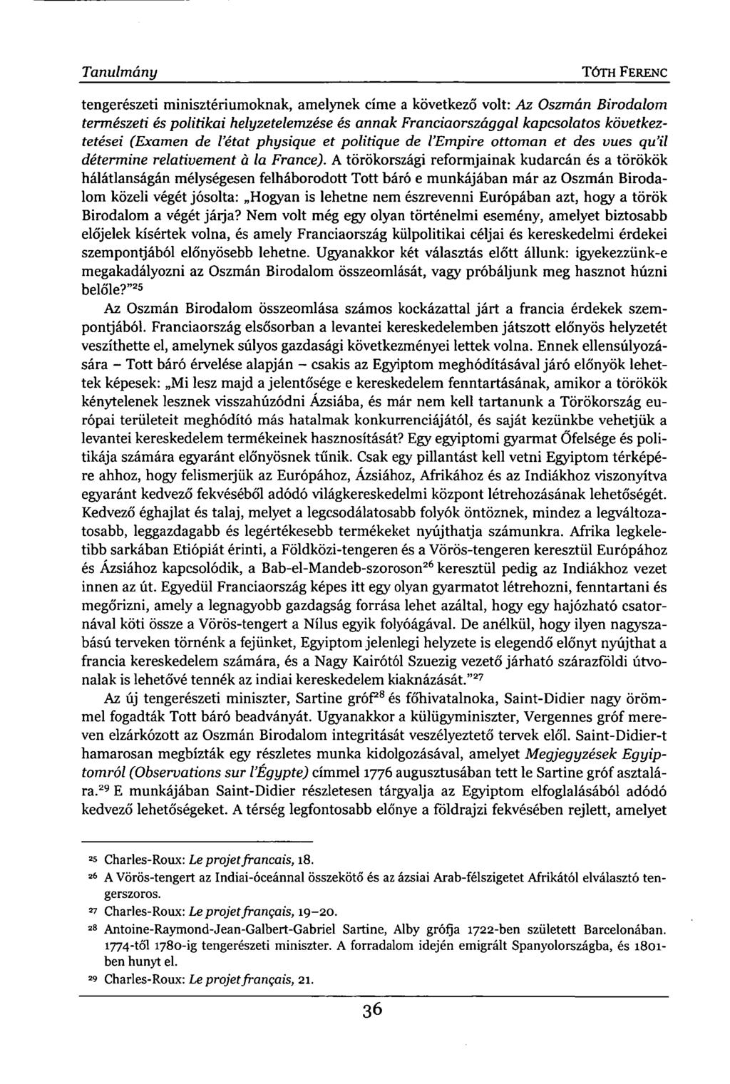 Tanulmány TÓTH FERENC tengerészeti minisztériumoknak, amelynek címe a következő volt: Az Oszmán Birodalom természeti és politikai helyzetelemzése és annak Franciaországgal kapcsolatos következtetései