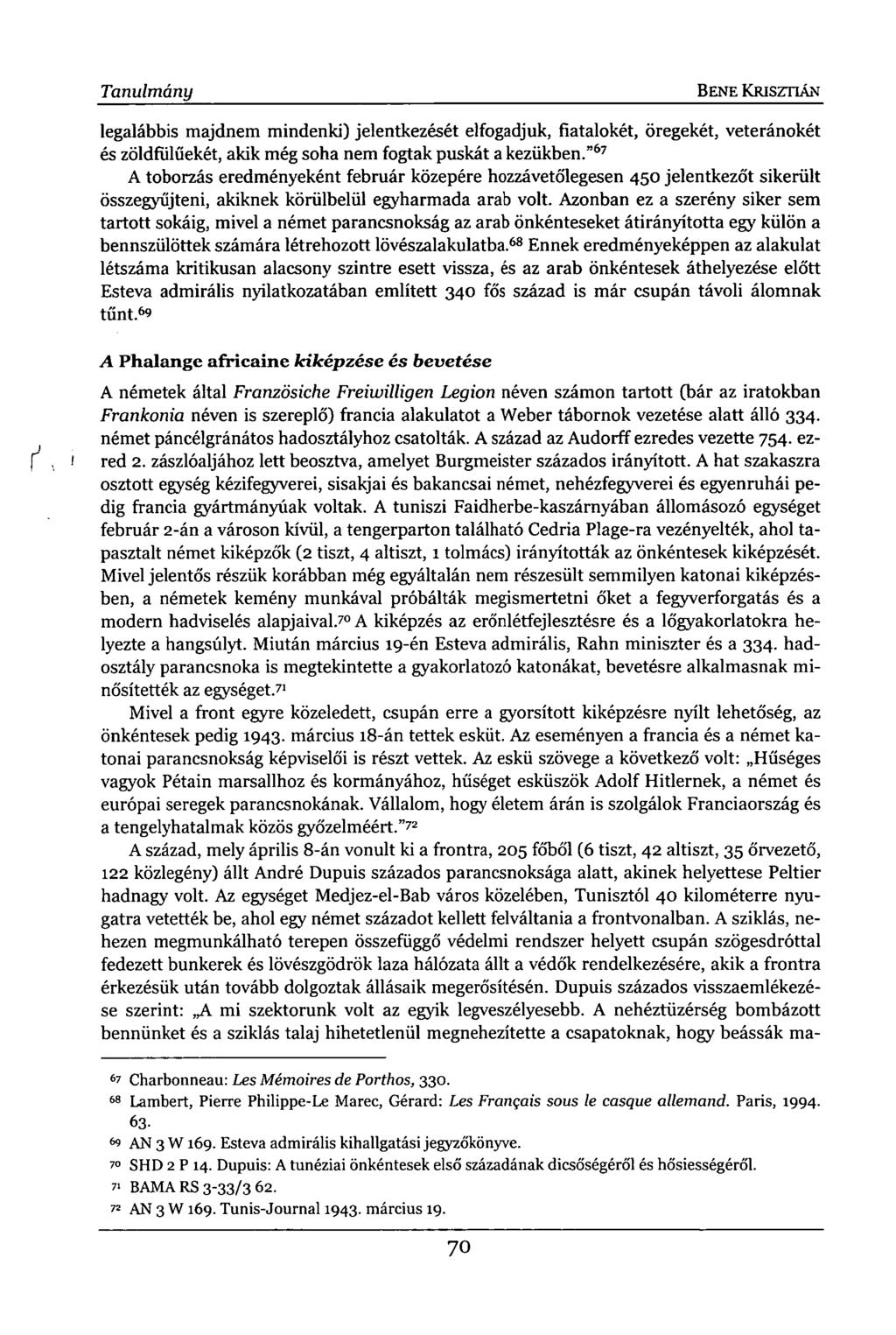 Tanulmány BENE KRISZTIÁN legalábbis majdnem mindenki) jelentkezését elfogadjuk, fiatalokét, öregekét, veteránokét és zöldfiilűekét, akik még soha nem fogtak puskát a kezükben.