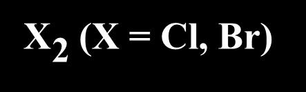 X 2 (X = l, Br) Br Br 2 transz Szerves sav addíciója Br alacsony hőfok sztöchiometrikus Br 2 3 OO