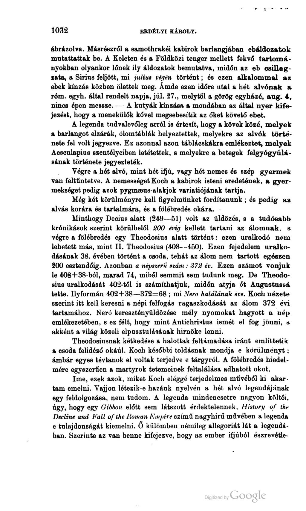 1032 ERDÉLYI KÁROLT. ábrázolva. Másrészről a samothrakéi kabirok barlangjában ebáldozatok mutattattak be.