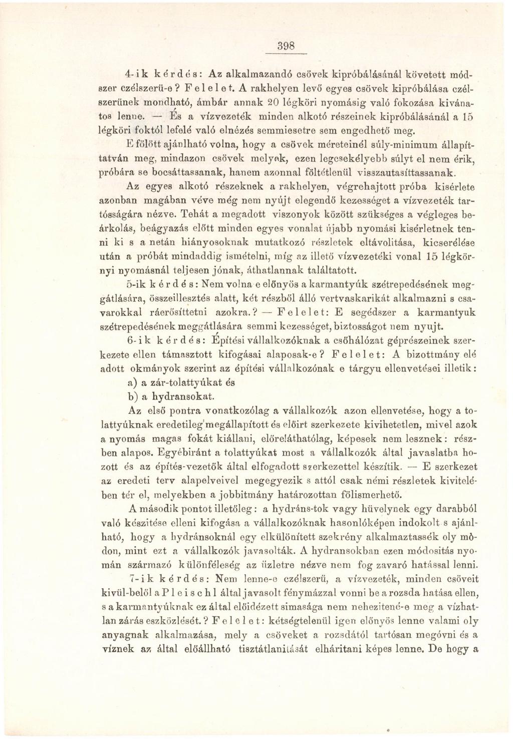 398 4-ik kérdés: Az alkalmazandó csövek kipróbálásánál követett módszer czélszerü-e? F e l e l e t.