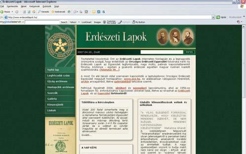 www.erdeszetilapok.hu Kedves Kollégák! Örömmel tudatom, hogy mától az Erdészeti Lapok az interneten keresztül is megtalálható (www.erdeszetilapok.hu) Egyelõre, egy kisebb tartalommal, de folyamatos feltöltés mellett.