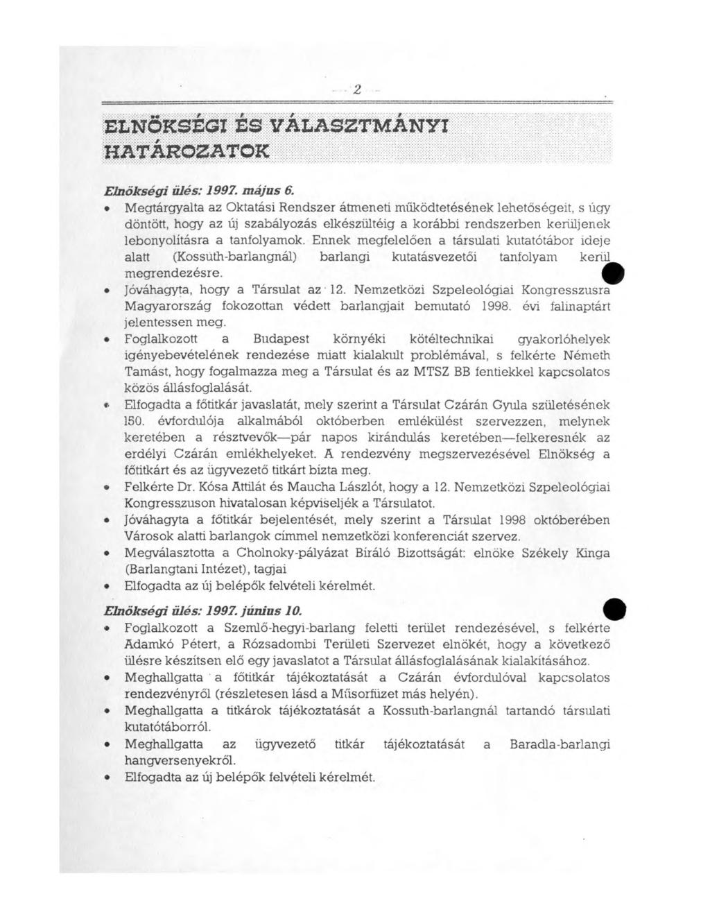 ELNÖKSÉGI ES YALASZTMANYI HATÁROZATOK 2 E lnök ségi ülés: 1997. m ájus 6.