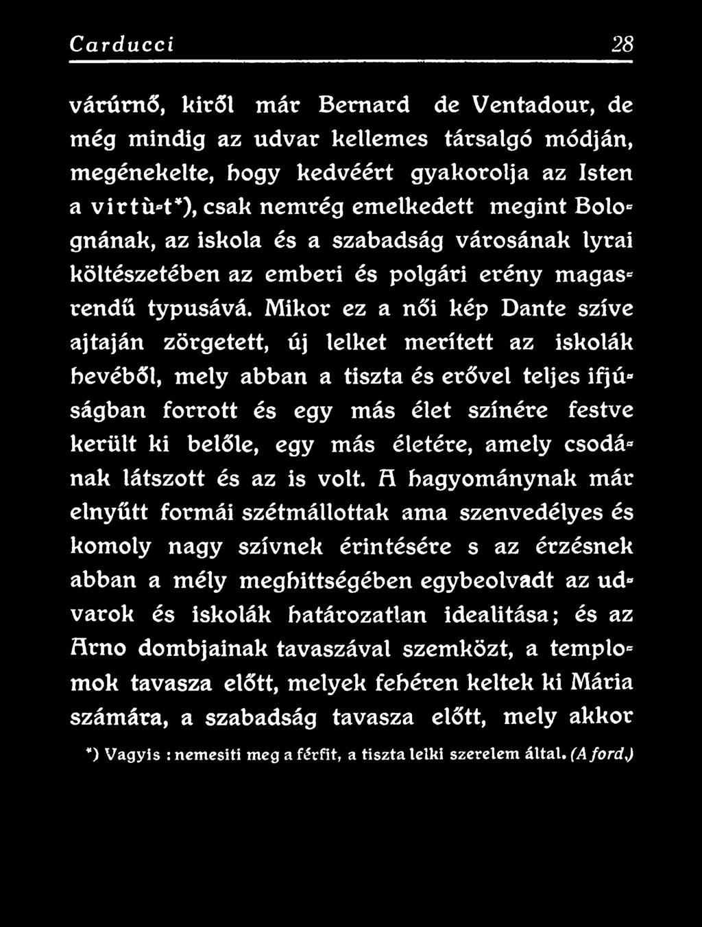 fi hagyománynak már elnyűtt formái szétmállottak ama szenvedélyes és komoly nagy szívnek érintésére s az érzésnek abban a mély meghittségében egybeolvadt az ud* varok